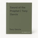 Sword of the Prophet | Tony Garcia 9780976067924 Tony Garcia, Verzenden, Zo goed als nieuw, Tony Garcia