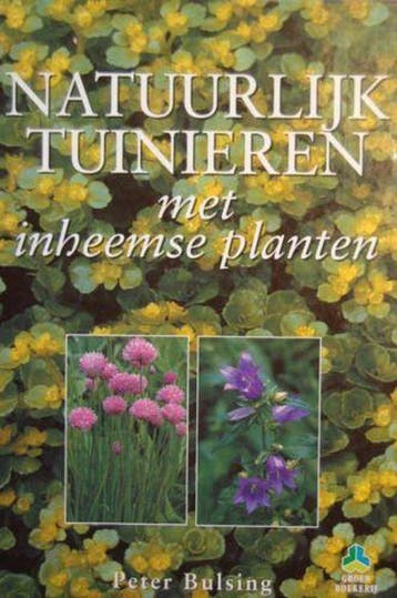 NATUURLIJK TUINIER.INHEEMSE PLANTEN 9789021005577 Bulsing, Verzenden, Gelezen, Bulsing