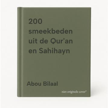 200 smeekbeden uit de Quran en Sahihayn 9789082951868, Verzenden, Abou Bilaal