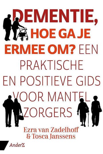 Dementie, hoe ga je ermee om? 9789462961050, Verzenden, Ezra van Zadelhoff
