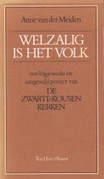 Welzalig is het volk 9789025941956 Anne van der Meiden, Verzenden, Anne van der Meiden