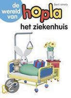 HOPLA DE WERELD VAN HOPLA ZIEKENHUIS 9789077981603 B. Smets, Verzenden, Gelezen, B. Smets