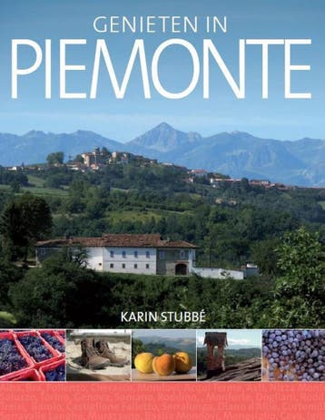 Genieten in de Piemonte 9789491172236 Karin Stubbe, Verzenden, Karin Stubbe
