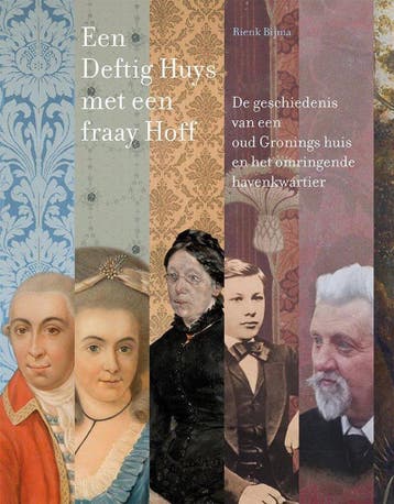 Een Deftig Huys met een fraay Hoff 9789493164000 Rienk Bijma, Boeken, Geschiedenis | Stad en Regio, Verzenden, Zo goed als nieuw
