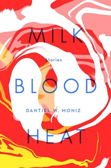 Milk, blood, heat 9781838950583 Dantiel W. Moniz, Verzenden, Dantiel W. Moniz
