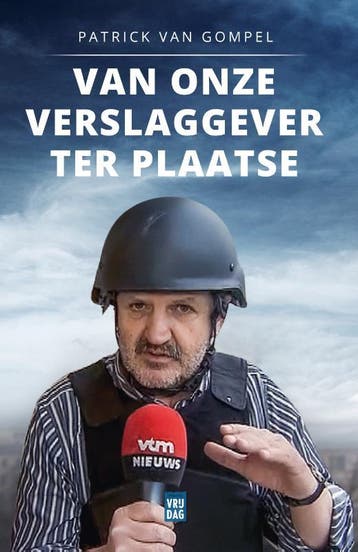 Van onze verslaggever ter plaatse 9789464340693, Verzenden, Patrick Van Gompel