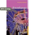 Brezeltango 9783874079846 Elisabeth Kabatek, Livres, Verzenden, Elisabeth Kabatek
