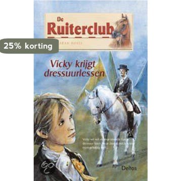 De ruiterclub 26. Vicky krijgt dressuurlessen 9789044701043, Verzenden, Gelezen, S. Bosse