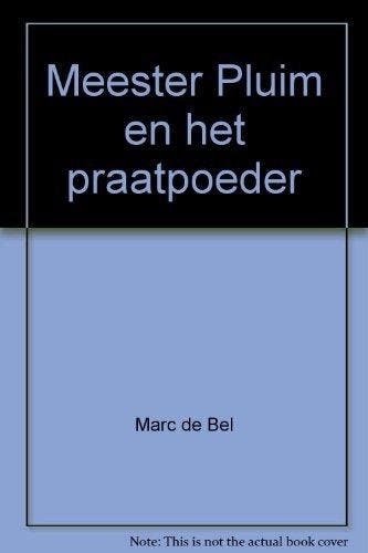 Meester Pluim en het praatpoeder 9789077060285 Marc de Bel, Verzenden, Gelezen, Marc de Bel