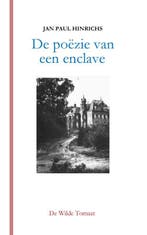 De poëzie van een enclave 9789082428865 Jan Paul Hinrichs, Verzenden, Jan Paul Hinrichs