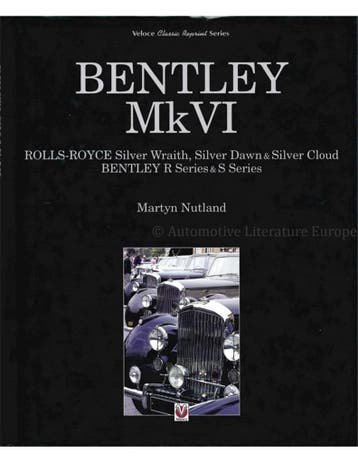 BENTLEY MK VI, ROLLS- ROYCE SILVER WRAITH, SILVER DAWN &
