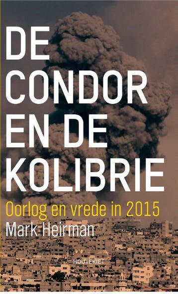 De condor en de kolibrie 9789089243324 Mark Heirman, Verzenden, Mark Heirman