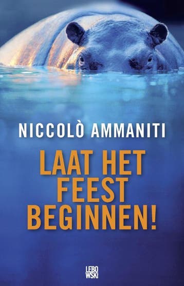 Laat het feest beginnen! 9789048802630 Niccolò Ammaniti, Verzenden, Niccolò Ammaniti