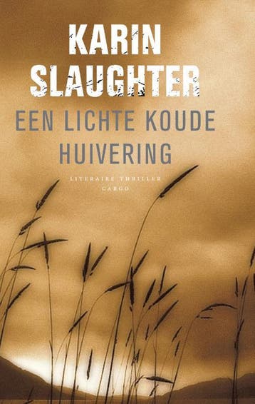 Een lichte koude huivering / Grant County / 3 9789023424277, Boeken, Verzenden, Zo goed als nieuw, Karin Slaughter