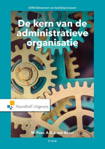 De kern van de administratieve organisatie / Beheersen van, Verzenden, Gelezen, M. Paur