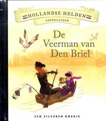 De veerman van Den Briel / Hollandse helden 9789047620631, Verzenden, Zo goed als nieuw, Hans Kuijper