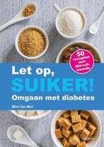Let op, suiker! 9789401417556 Mimi van Meir, Verzenden, Mimi van Meir