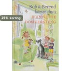 Bob En Berend Komen Thuis 9789026611407, Verzenden, Jeannette Donkersteeg