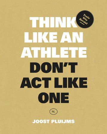 Think like an athlete, Dont Act Like One 9789063697181, Verzenden, Zo goed als nieuw, Joost Pluijms