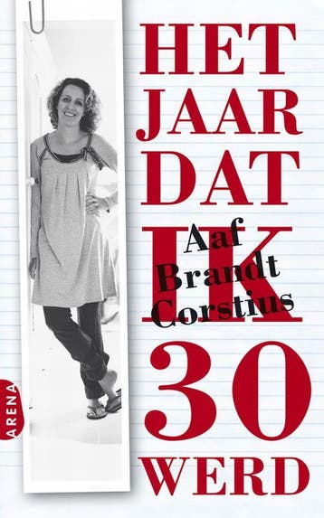 Het jaar dat ik 30 werd 9789089901392 Aaf Brandt Corstius, Boeken, Verzenden, Zo goed als nieuw, Aaf Brandt Corstius