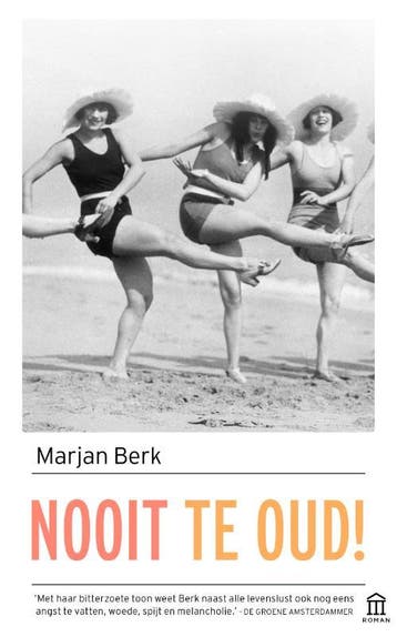 Nooit te oud! 9789046706954 Marjan Berk, Boeken, Verzenden, Zo goed als nieuw, Marjan Berk