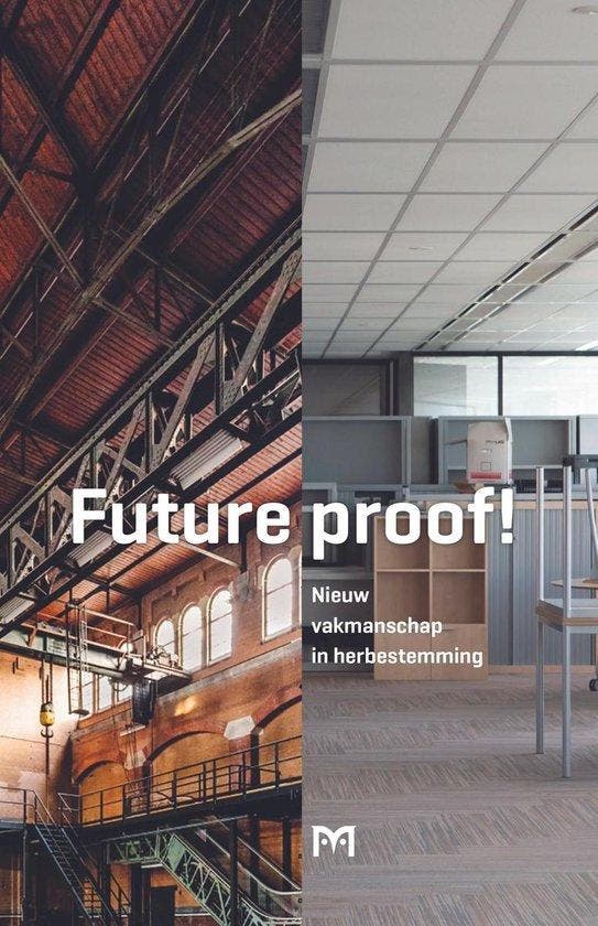 Future proof! Nieuw vakmanschap in herbestemming, Boeken, Geschiedenis | Wereld, Gelezen, Verzenden