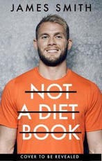 Not a Diet Book 9780008374273 James Smith, Verzenden, James Smith