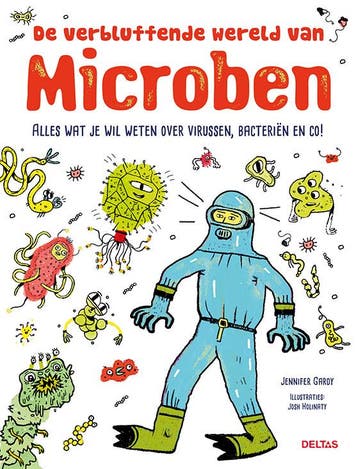 De verbluffende wereld van microben 9789044759389, Verzenden, Zo goed als nieuw, Jennifer Gardy