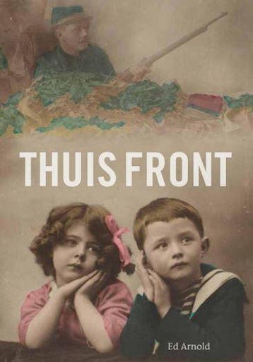 Thuis front 9789072665003 Ed Arnold, Verzenden, Zo goed als nieuw, Ed Arnold