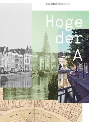 Hoge der A 9789077989968 Kirsten Otten, Boeken, Geschiedenis | Stad en Regio, Verzenden, Zo goed als nieuw, Kirsten Otten