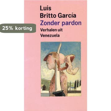 Zonder pardon / Derde Spreker Serie 9789026309557, Verzenden, Gelezen, Britto Garcia