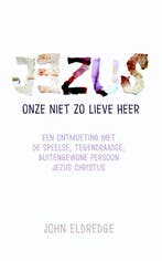Jezus onze niet zo lieve Heer 9789059990852 John Eldredge, Verzenden, John Eldredge