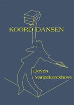 Koorddansen 9789492519757 Lieven Vandekerckhove, Boeken, Verzenden, Zo goed als nieuw, Lieven Vandekerckhove