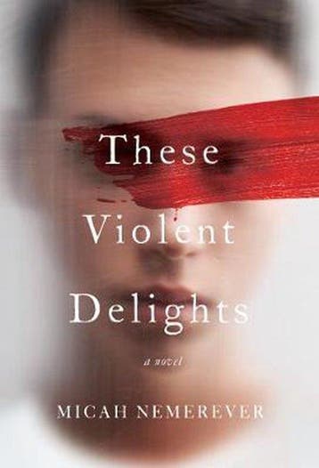 These Violent Delights A Novel 9780062963635 Micah Nemerever, Verzenden, Micah Nemerever