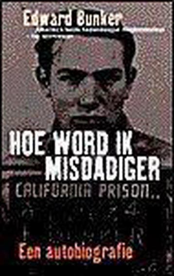 Hoe word ik misdadiger 9789029504126 E. Bunker, Verzenden, Gelezen, E. Bunker
