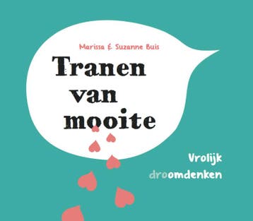 Tranen van mooite / Droomdenken 9789082661903 Suzanne Buis, Verzenden, Zo goed als nieuw, Suzanne Buis