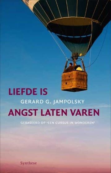 Liefde is angst laten varen 9789062716708 G.G. Jampolsky, Verzenden, G.G. Jampolsky