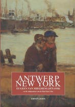 Antwerpen - New York. Eugeen Van Mieghem (1875-1930), Boeken, Verzenden, Zo goed als nieuw, Erwin Joos