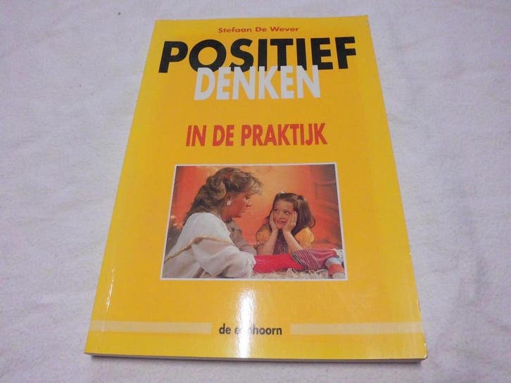 Positief denken in de praktijk 9789073913097 S. de Wever, Boeken, Filosofie, Gelezen, Verzenden