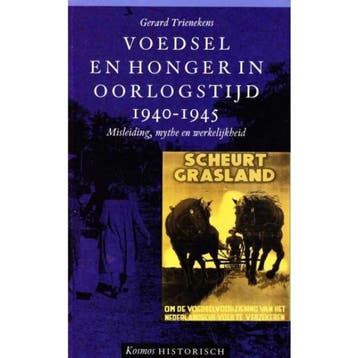 Voedsel en honger in oorlogstijd 1940-1945 9789021525358, Verzenden, G. Trienekens