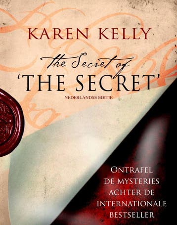 The secret of The secret 9789022549254 Karen Kelly, Verzenden, Karen Kelly