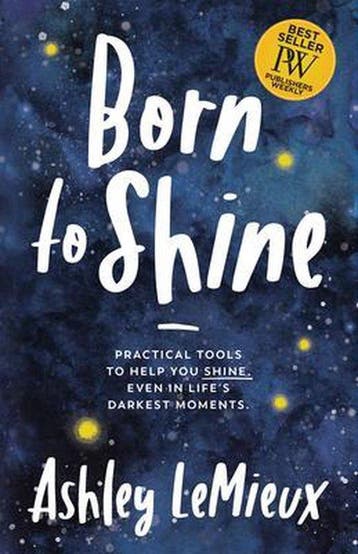 Born to Shine: Practical Tools to Help You Shine, Even in, Verzenden, Ashley Lemieux