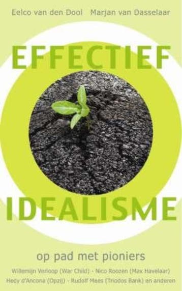 Effectief idealisme 9789025960582 Eelco C. van den Dool, Verzenden, Zo goed als nieuw, Eelco C. van den Dool