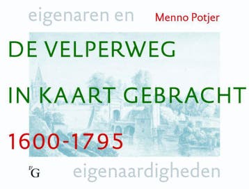 De Velperweg in kaart gebracht 1600-1795 9789075879452, Verzenden, Gelezen, M. Potjer