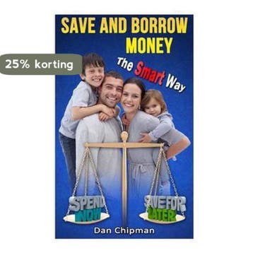 Save and Borrow Money the Smart Way 9781492133339, Verzenden, Gelezen, Dan Chipman