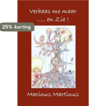 verbaas u maar ... en zie 9789079538270 Marinus Martinus, Verzenden, Marinus Martinus
