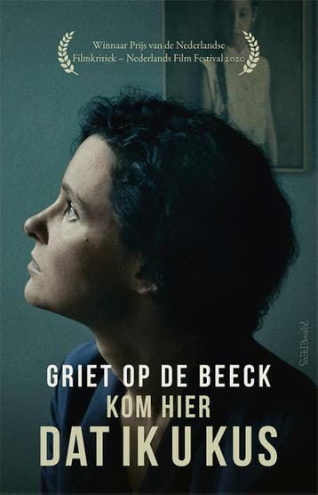 Kom hier dat ik u kus 9789044647754 Griet op de Beeck, Boeken, Verzenden, Gelezen, Griet op de Beeck