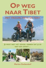Op weg naar Tibet met vrouw, fiets en tent 9789038925929, Verzenden, Marten Zeckendorf