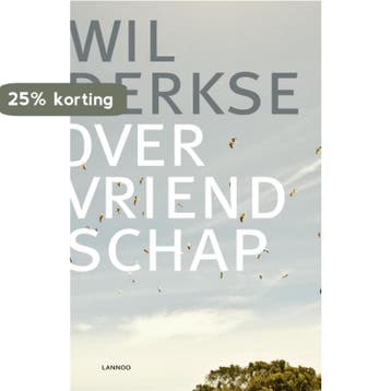 Over vriendschap 9789020986389 Wil Derkse, Verzenden, Wil Derkse