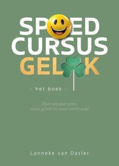 Spoedcursus Geluk 9789083479590 Lonneke van Dasler, Boeken, Filosofie, Gelezen, Verzenden
